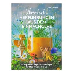 Himmlische Verführungen aus dem Einmachglas